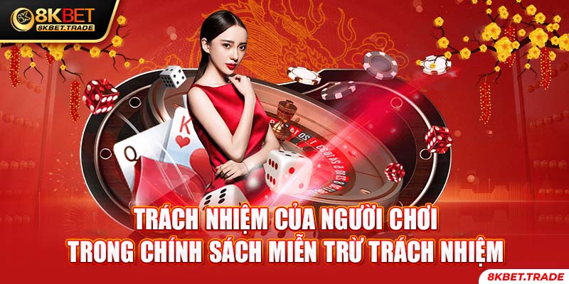 Trách nhiệm của người chơi trong chính sách miễn trừ trách nhiệm