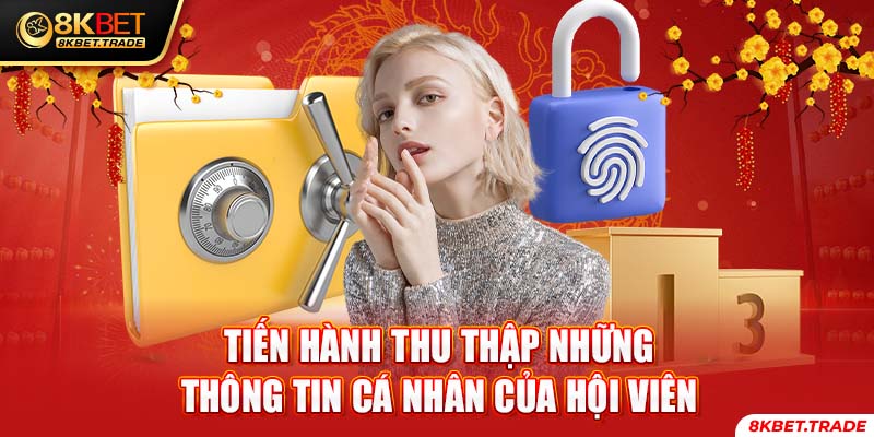 Tiến hành thu thập những thông tin cá nhân của hội viên